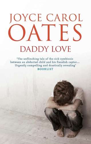 Daddy Love - Joyce Carol Oates