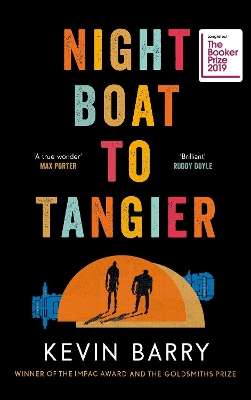 Night Boat to Tangier - Kevin Barry