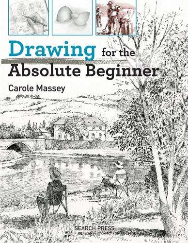 Drawing for the Absolute Beginner - Carole Massey