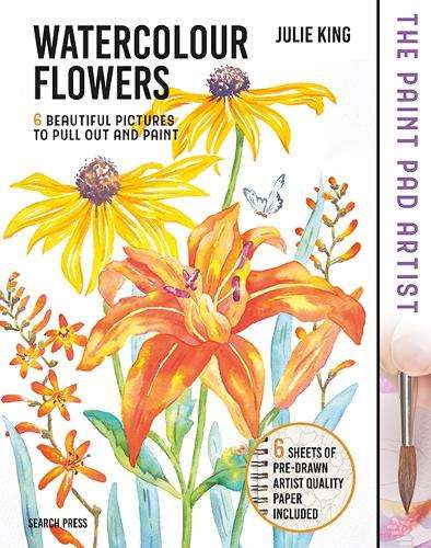 The Paint Pad Artist: Watercolour Flowers - Julie King
