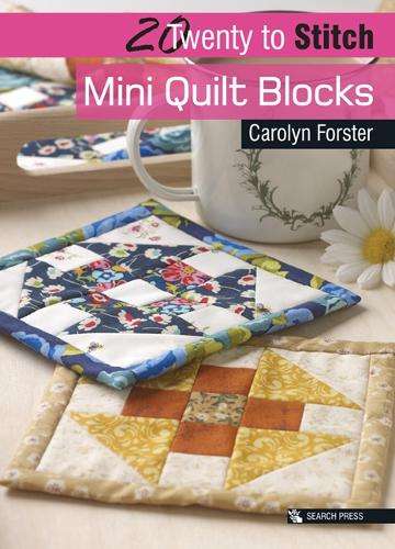 20 to Stitch: Mini Quilt Blocks - Carolyn Forster