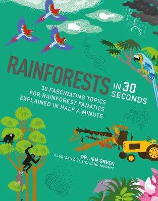 Rainforests in 30 Seconds - Jen Green