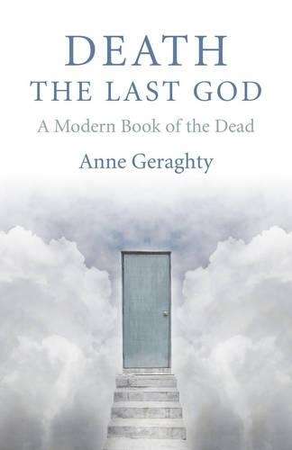Death the Last God - Anne Geraghty