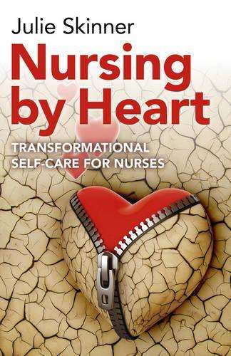 Nursing by Heart - Julie Skinner