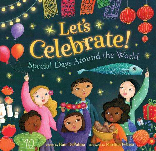 Let's Celebrate!: Special Days Around the World - Kate DePalma