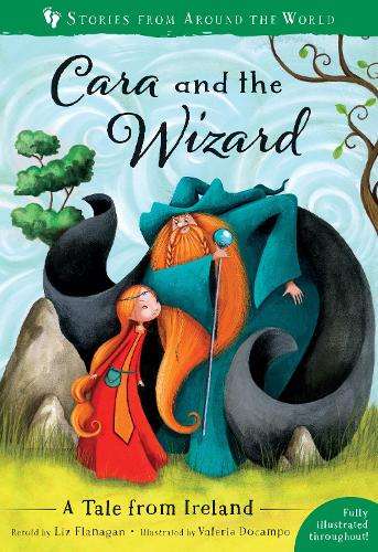 Cara and the Wizard: A Tale from Ireland - Liz Flanagan