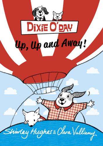 Dixie O'Day: Up Up and Away! - Shirley Hughes