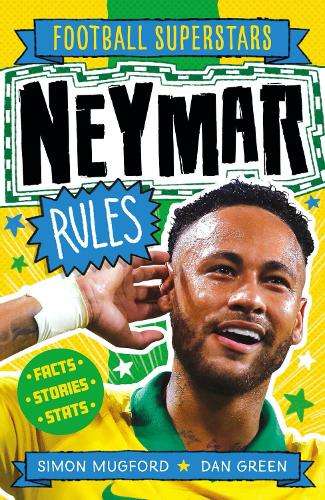 Football Superstars: Neymar Rules - Simon Mugford