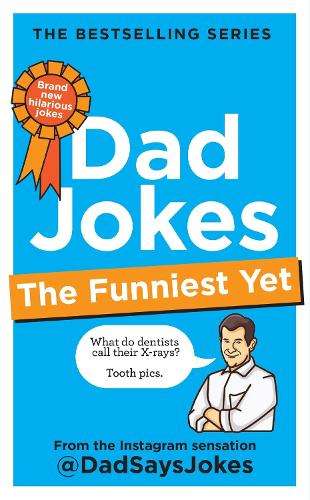 Dad Jokes: The Funniest Yet: The newest collection from the Instagra - Dad Says Jokes
