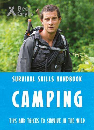 Bear Grylls Survival Skills Handbook: Camping - Bear Grylls
