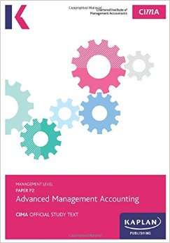 P2 Advanced Management Accounting - Study Text - KAPLAN