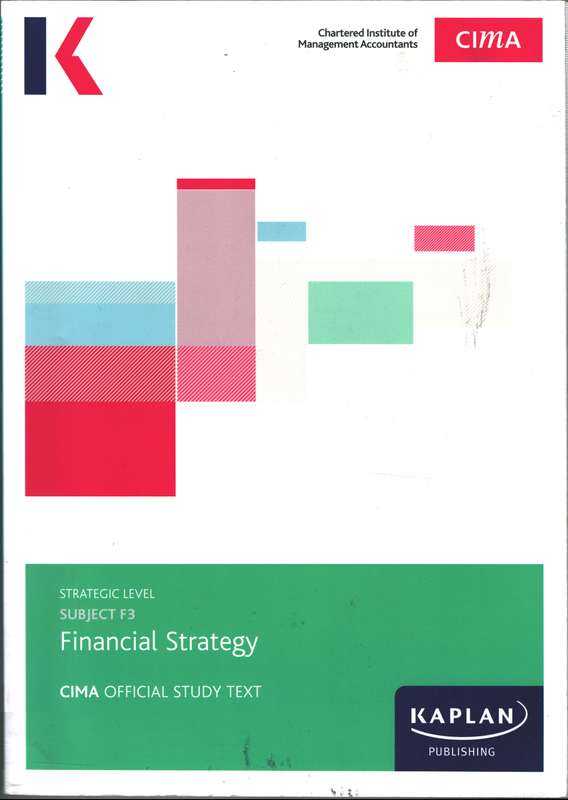 CIMA F3 Financial Strategy - Study Text - KAPLAN