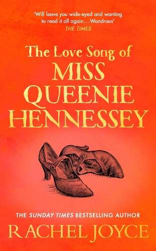 The Love Song of Miss Queenie Hennessy - Rachel Joyce