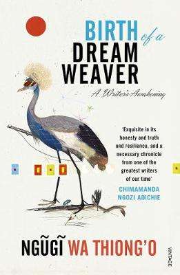 Birth of a Dream Weaver - Ngugi Wa Thiong'o