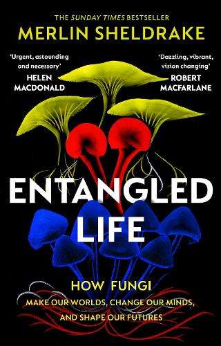 \Entangled Life: How Fungi Make Our Worlds - N"