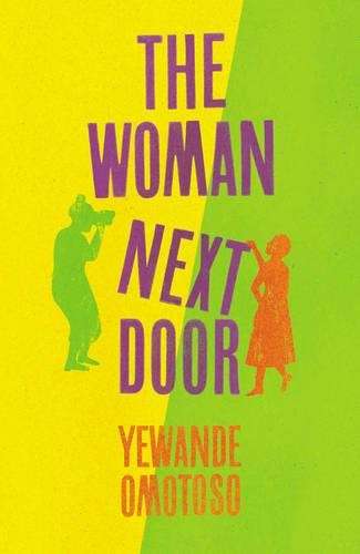 The Woman Next Door - Yewande Omotoso