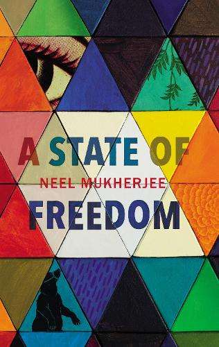 A State of Freedom - Neel Mukherjee