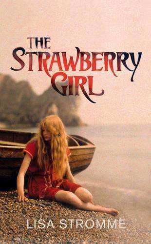 The Strawberry Girl - Lisa Stromme