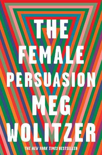 The Female Persuasion - Meg Wolitzer