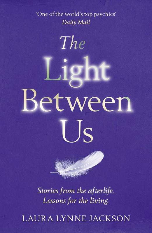 The Light Between Us - Laura Lynne Jackson