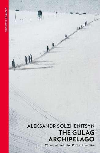 The Gulag Archipelago - Aleksandr Solzhenitsyn