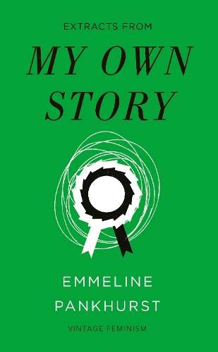 My Own Story (Vintage Feminism Short Edition) - Emmeline Pankhurst