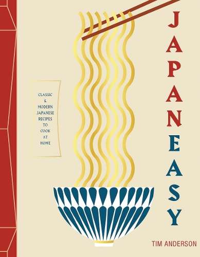 JapanEasy: Classic and Modern Japanese Recipes to Cook at Home - Tim Anderson