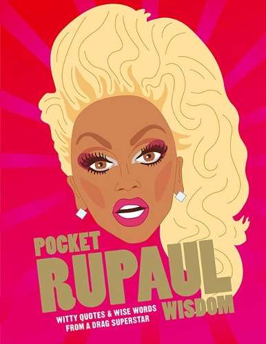 Pocket RuPaul Wisdom: Witty Quotes and Wise Words From a Drag Supers - Hardie Grant Books