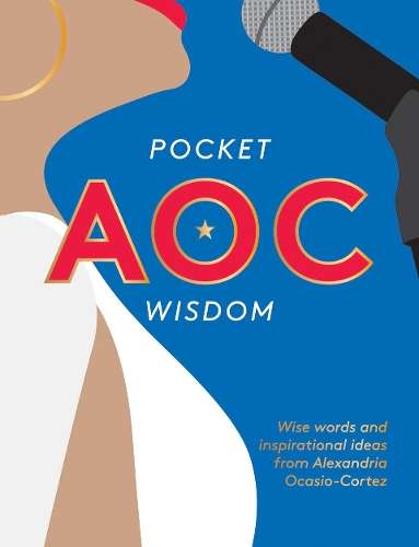 Pocket AOC Wisdom: Wise Words and Inspirational Ideas From Alexandri - Hardie Grant Books