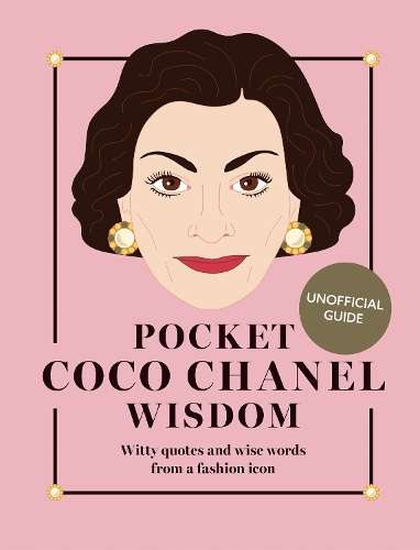 Pocket Coco Chanel Wisdom (Reissue): Witty Quotes and Wise Words Fro - Hardie Grant Books