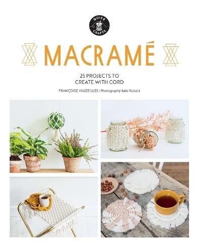 MacramÃ©: 25 Super Simple Projects For Your Home - FranÃ§oise Vauzeilles