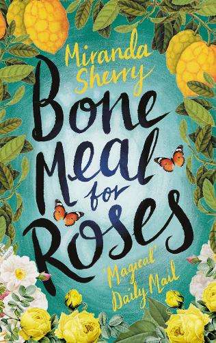 Bone Meal for Roses - Miranda Sherry