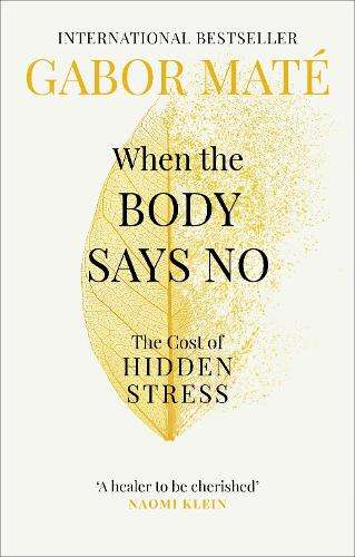 When the Body Says No - Dr Gabor Mate