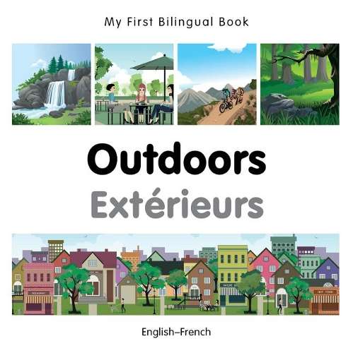 My First Bilingual Book -  Outdoors (English-French) - Milet Publishing
