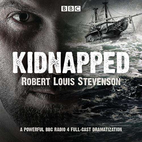 Kidnapped: BBC Radio 4 full-cast dramatisation - Robert Louis Stevenson