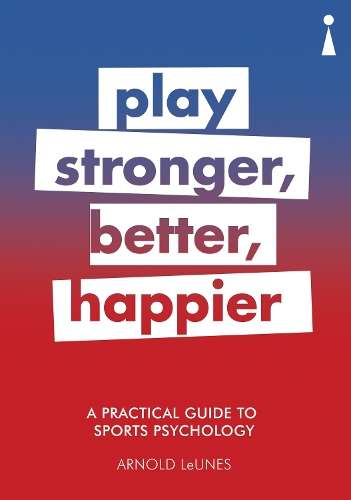 A Practical Guide to Sport Psychology - Arnold LeUnes