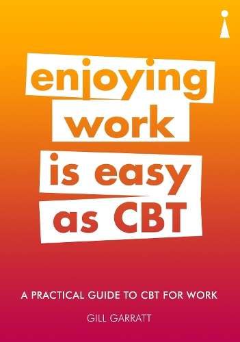 A Practical Guide to CBT for Work - Gill Garratt