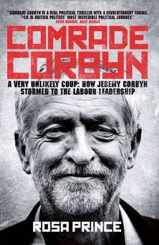 Comrade Corbyn - Rosa Prince