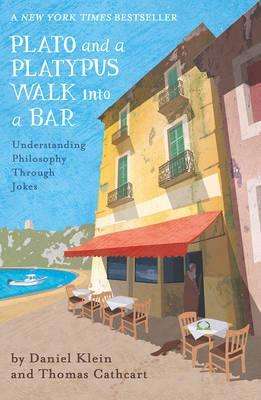 Plato and a Platypus Walk Into a Bar - Daniel Klein