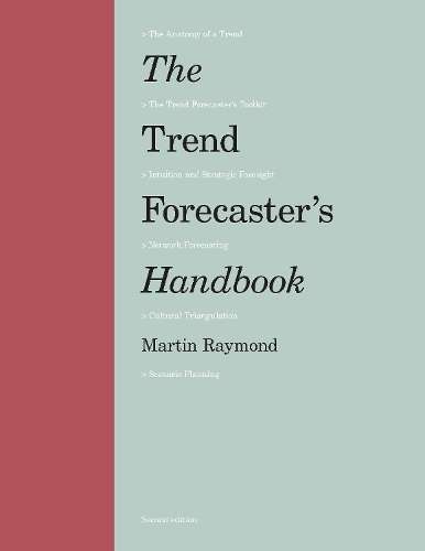 Trend Forecaster's Handbook, The: Second Edition - Martin Raymond