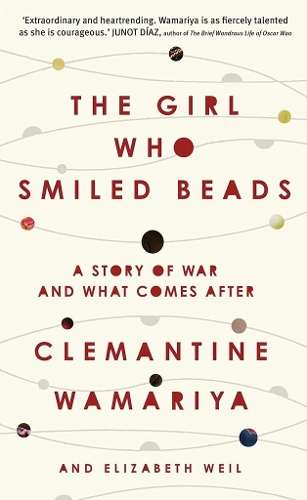 The Girl Who Smiled Beads - Clemantine Wamariya