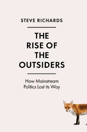The Rise of the Outsiders - Steve Richards