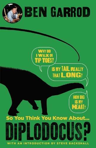 So You Think You Know About Diplodocus? - Ben Garrod