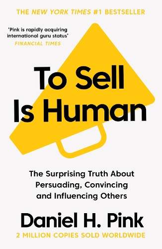 To Sell is Human - Daniel H. Pink