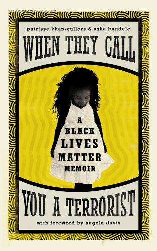 When They Call You a Terrorist - Patrisse Khan-Cullors