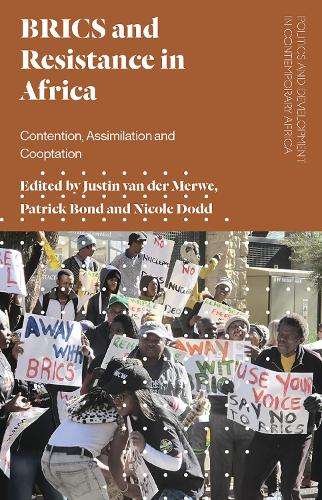 BRICS and Resistance in Africa: Contention, Assimilation and Co-opta - Justin van der Merwe