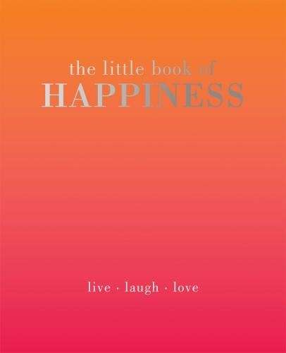 The Little Book of Happiness - Kim Quadrille