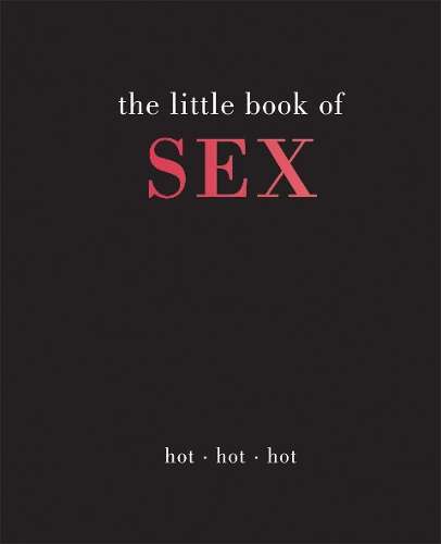 Little Book of Sex, The: Hot | Hot | Hot - Joanna Gray