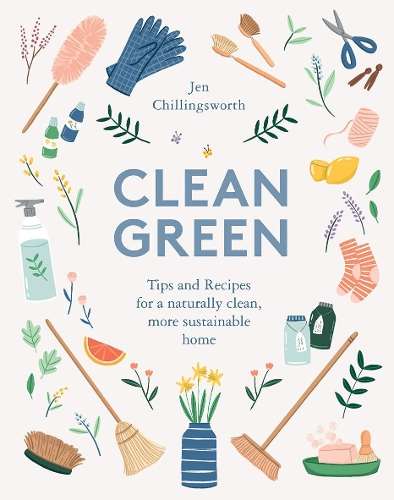 \Clean Green: Tips and Recipes for a Naturally Clean - N"