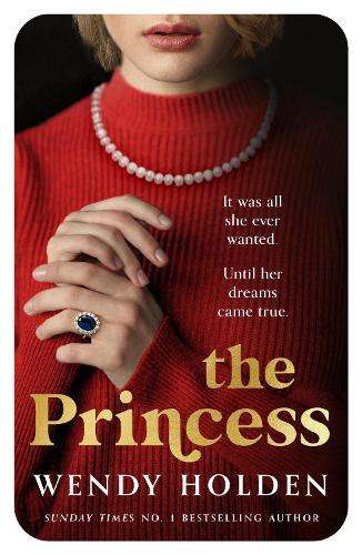Princess, The: The moving new novel about the young Diana - Wendy Holden